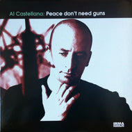 AL CASTELLANA / PEACE DON'T NEED GUNS