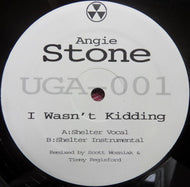ANGIE STONE / I WASN'T KIDDING(SHELTER MIXES)