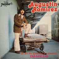 AUGUSTIN RAMIREZ / (Si El No Quierre Tu Carino) Damelo 