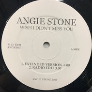 ANGIE STONE / WISH I DIDN'T MISS YOU
