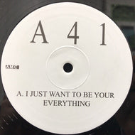 A41 / I JUST WANT TO BE YOUR EVERYTHING