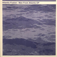 ATLANTIC FUSION / Man From Atlantic EP