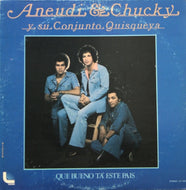 ANEUDI & CHUCKY Y SU CONJUNTO QUISQUEYA / Que Bueno Ta' Este Pais