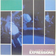 ALL LIVING THINGS / EXPRESSIONS