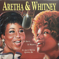 ARETHA FRANKLIN & WHITNEY HOUSTON / IT ISN'T, IT WASN'T, IT AIN'T NEVER GONNA BE