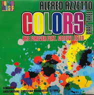 ALFRED AZZETTO / Colors Are Forever (Part Three)