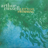 ARTHUR RUSSELL / Let's Go Swimming