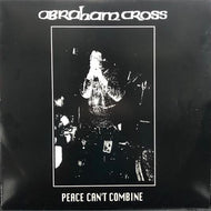 ABRAHAM CROSS / Peace Can't Combine