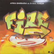 AFRIKA BAMBAATAA vs. DJ SOUL SLINGER / Fire (Remixes)