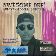 AWESOME DRE AND THE HARDCORE COMMITTEE / Frankly Speaking / Executioner Style
