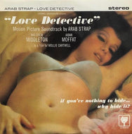 ARAB STRAP / Love Detective