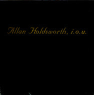 ALLAN HOLDSWORTH / I.O.U.