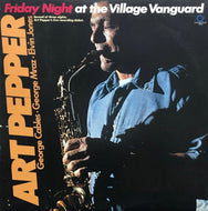 ART PEPPER / Friday Night At The Village Vanguard