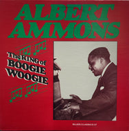 ALBERT AMMONS / The King Of Boogie Woogie