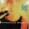 AMBITIOUS BEGGARS / BEG!