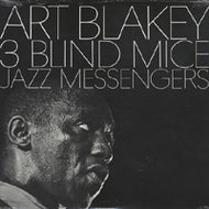 ART BLAKEY & THE JAZZ MESSENGERS / THREE BLIND MICE