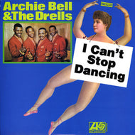 ARCHIE BELL & THE DRELLS / I CAN'T STOP DANCING