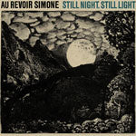 AU REVOIR SIMONE / STILL NIGHT, STILL LIGHT