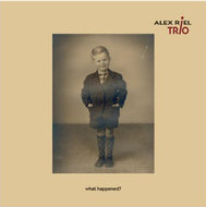 ALEX RIEL TRIO / WHAT HAPPENED?
