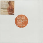 APRIL SET / HAVE YOU NEVER BEEN MELLOW
