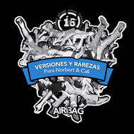 AIRBAG / VERSIONES Y RAREZAS PARA NORBERT & CALI