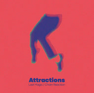 ATTRACTIONS / Last Magic / Chain Reaction