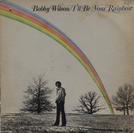 BOBBY WILSON / I'LL BE YOUR RAINBOW