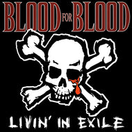 BLOOD FOR BLOOD / LIVIN' IN EXILE