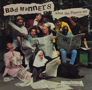 BAD MANNERS / WHAT THE PAPERS SAY