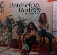 BATDORF & RODNEY / LIFE IS YOU