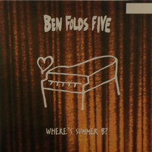 Load image into Gallery viewer, BEN FOLDS FIVE / WHERES SUMMER B?
