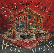 BIG FAT LOVE / HELL HOUSE