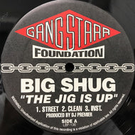 BIG SHUG / GANG STARR / THE JIG IS UP / DOE IN ADVANCE