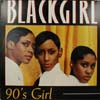 BLACKGIRL / 90's GIRL