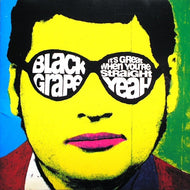 BLACK GRAPE / IT'S GREAT WHEN YOU'RE STRAIGHT YEAH