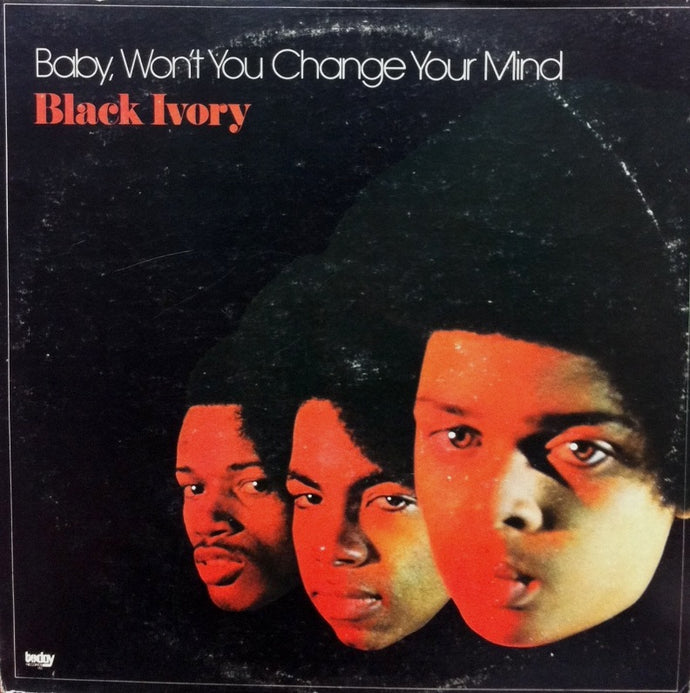 BLACK IVORY / BABY WON'T YOU CHANGE YOUR MIND