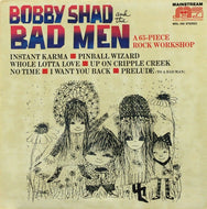 BOBBY SHAD AND THE BAD MEN / A 65-Piece Rock Workshop