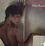 BOBBY THURSTON / YOU GOT WHAT IS TAKES