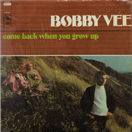 BOBBY VEE / COME BACK WHEN YOU GROW UP