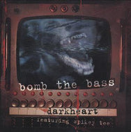BOMB THE BASS / DARK HEART