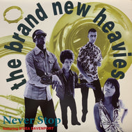 BRAND NEW HEAVIES / NEVER STOP (reissue)
