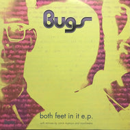 BUGS / BOTH FEET IN IT EP