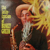 BUNKY GREEN / THE LATINIZATION OF