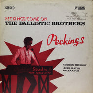 BALLISTIC BROTHERS / PECKINGS / COME ON