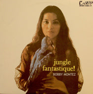 BOBBY MONTEZ / JUNGLE FANTASTIQUE!