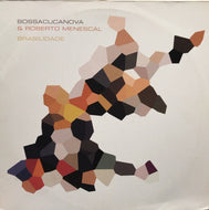 BOSSACUCANOVA & ROBERTO MENESCAL / BRASILIDADE