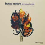 BOSSA NOSTRA / INVERNO / JACKIE