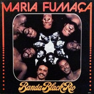 BANDA BLACK RIO / MARIA FUMACA