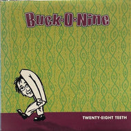 BUCK O NINE / Twenty-Eight Teeth
