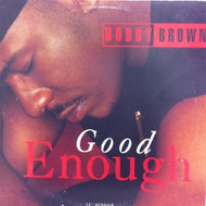 BOBBY BROWN / GOOD ENOUGH